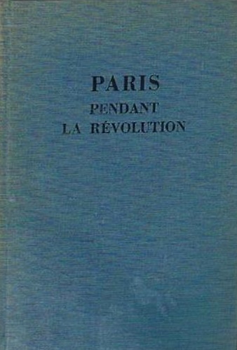 Paris pendant la Révolution (1789-1798).