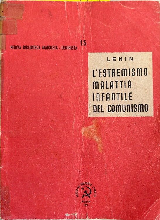 L'estremismo malattia infantile del comunismo.