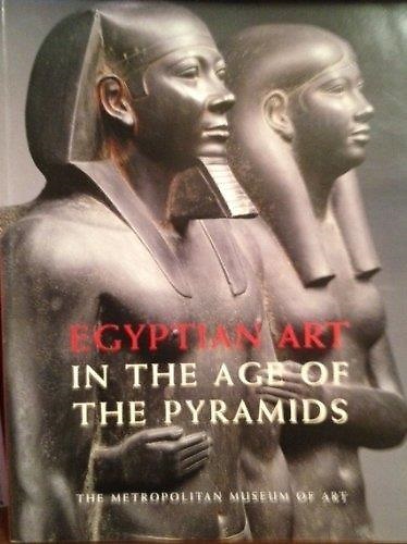 9780870999062-Egyptian Art in the Age of the Pyramids.