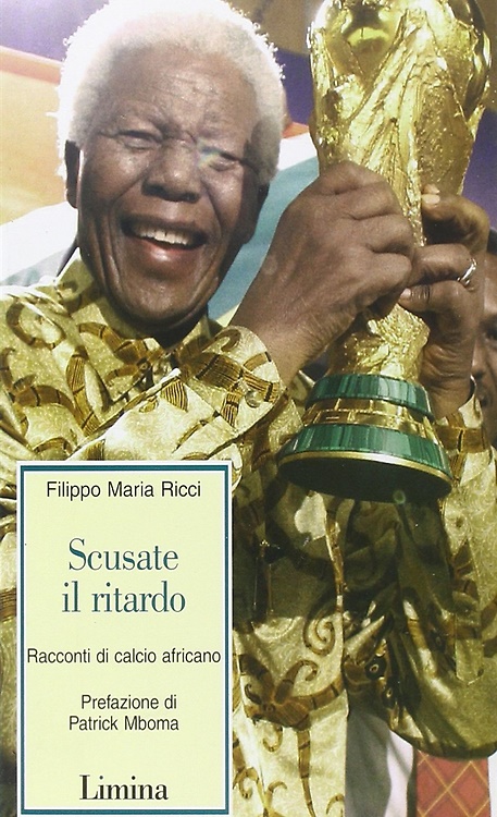 9788888551876-Scusate il ritardo. Racconti di calcio africano.