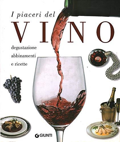 9788809022263-I piaceri del vino. Degustazione, abbinamenti e ricette.