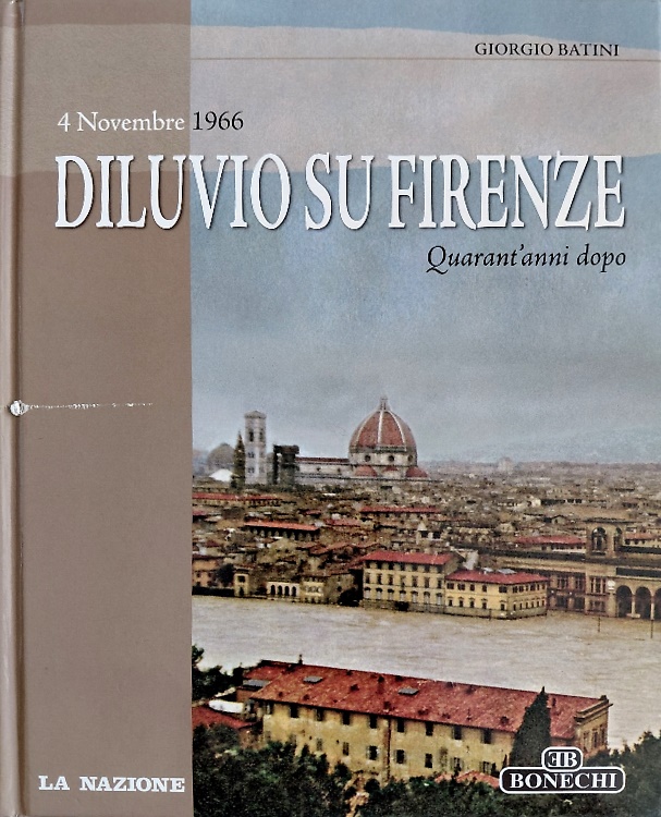 Il diluvio su Firenze. 4 Novembre 1966.