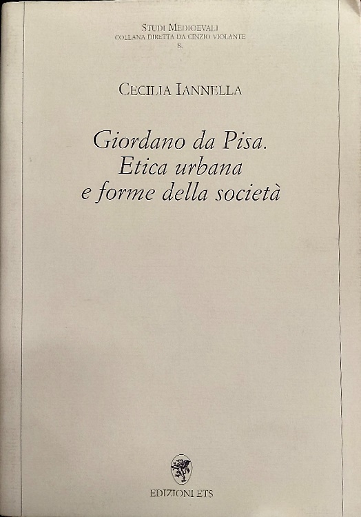 9788846701718-Giordano da Pisa. Etica urbana e forme della società.