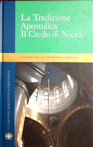 La tradizione Apostolica il Credo di Nicea.