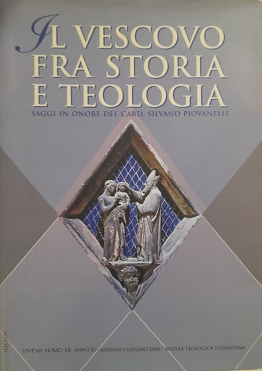 Vivens homo 11/1 anno XI. Il Vescovo fra storia e teologia. Saggi in onore del C