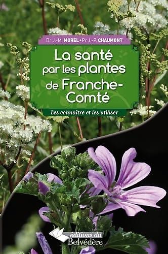 9782884192071-La santé par les plantes de Franche-Comté : Les conna^itre et les utiliser.