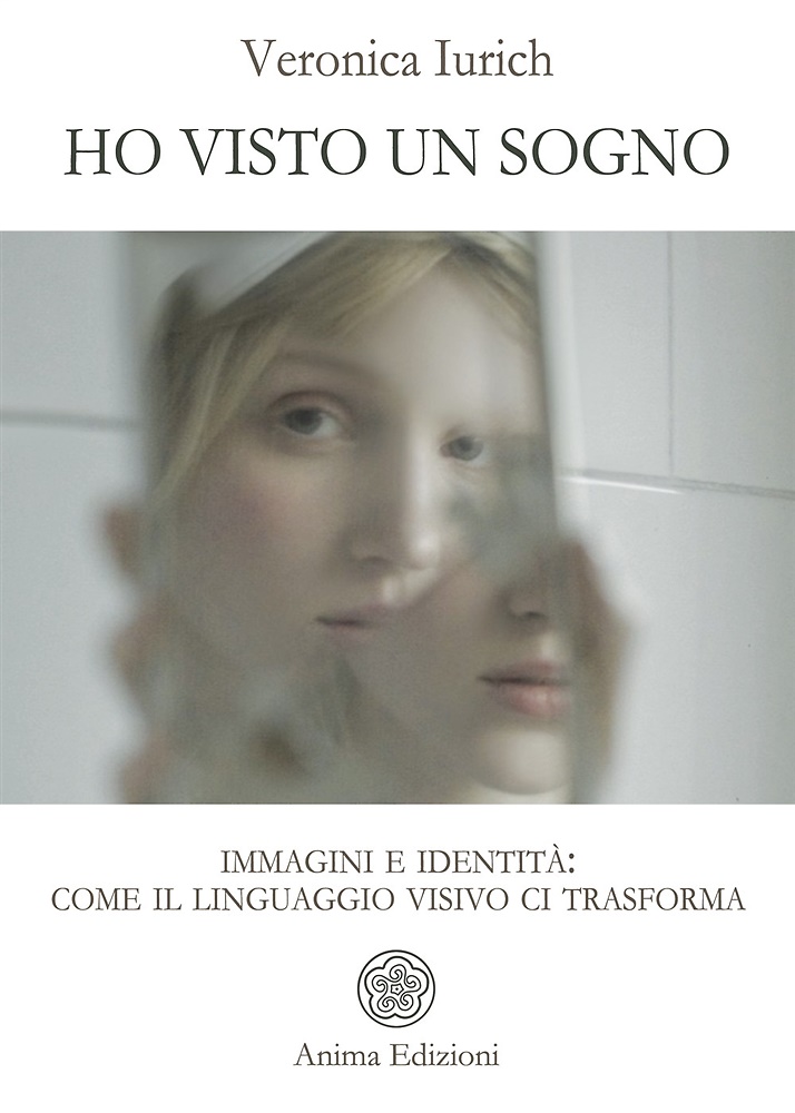 9788863657579-Ho visto un sogno. Immagini e identità: come il linguaggio visivo ci trasforma.