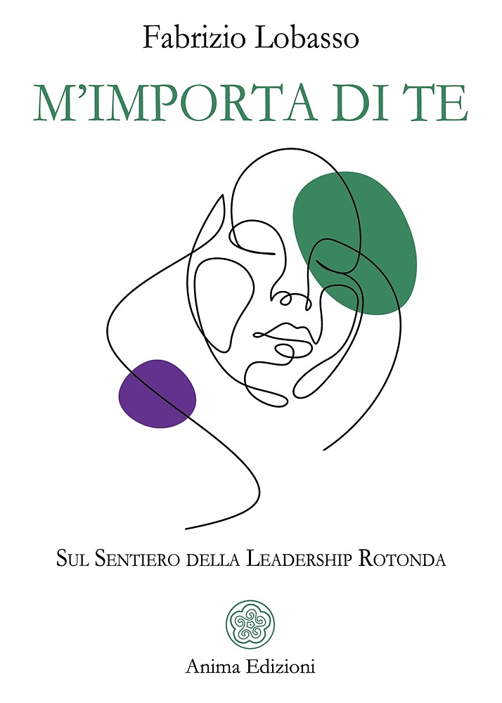 9788863657593-M'importa di te. Sul sentiero della leadership rotonda.