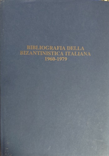 9788870921304-Bibliografia della bizantinistica italiana (1960-1979).