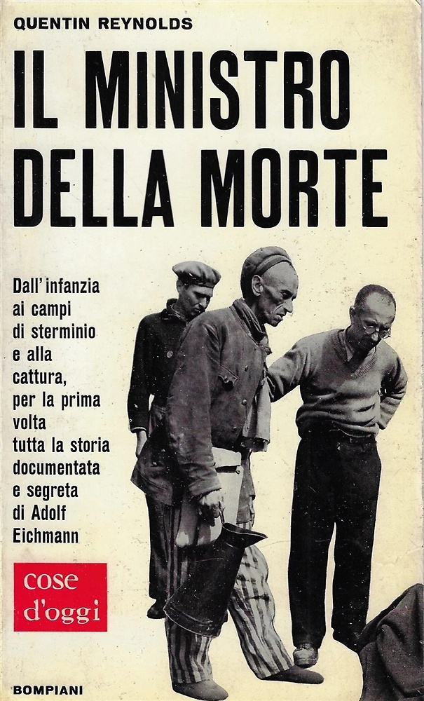 Il ministro della morte. La storia di Adolf Eichmann.