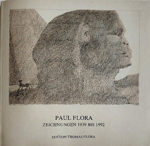 Paul Flora. Zeichnungen 1939 bis 1992.
