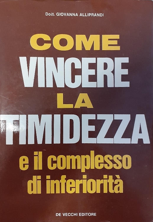 Come vincere la timidezza e il complesso di inferiorità.