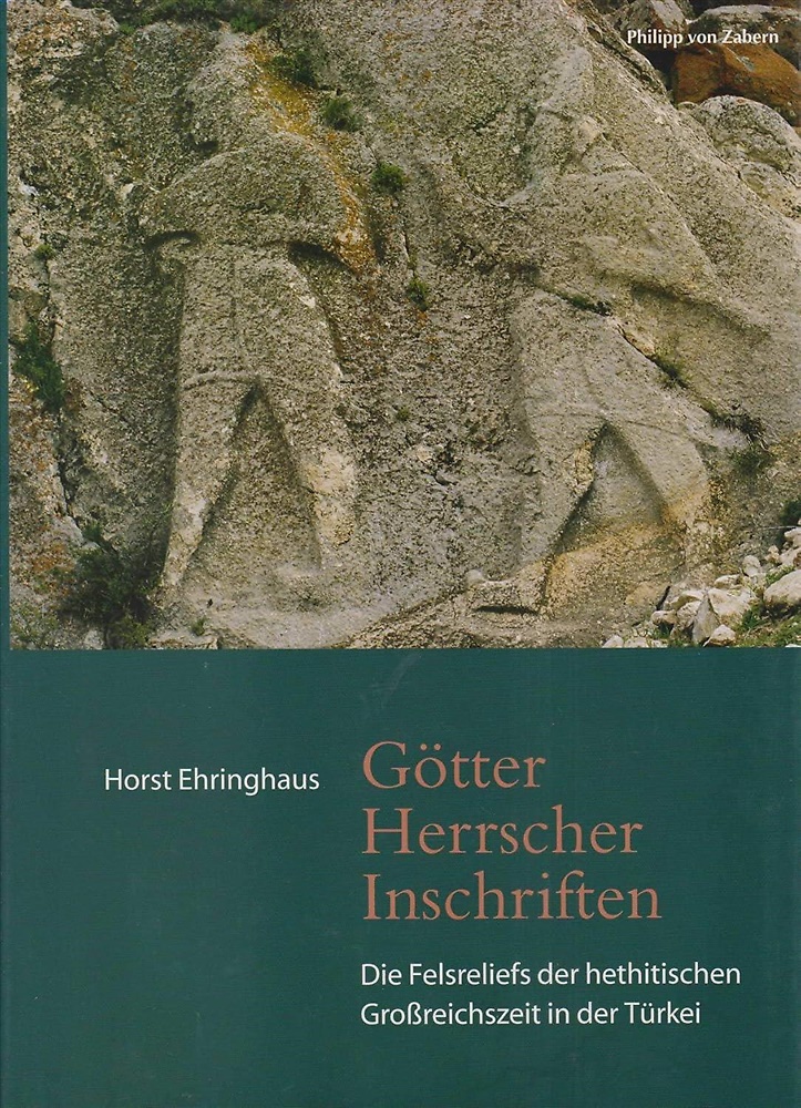 9783805334693-Götter, Herrscher, Inschriften: Die Felsreliefs der hethitischen Grossreichszeit
