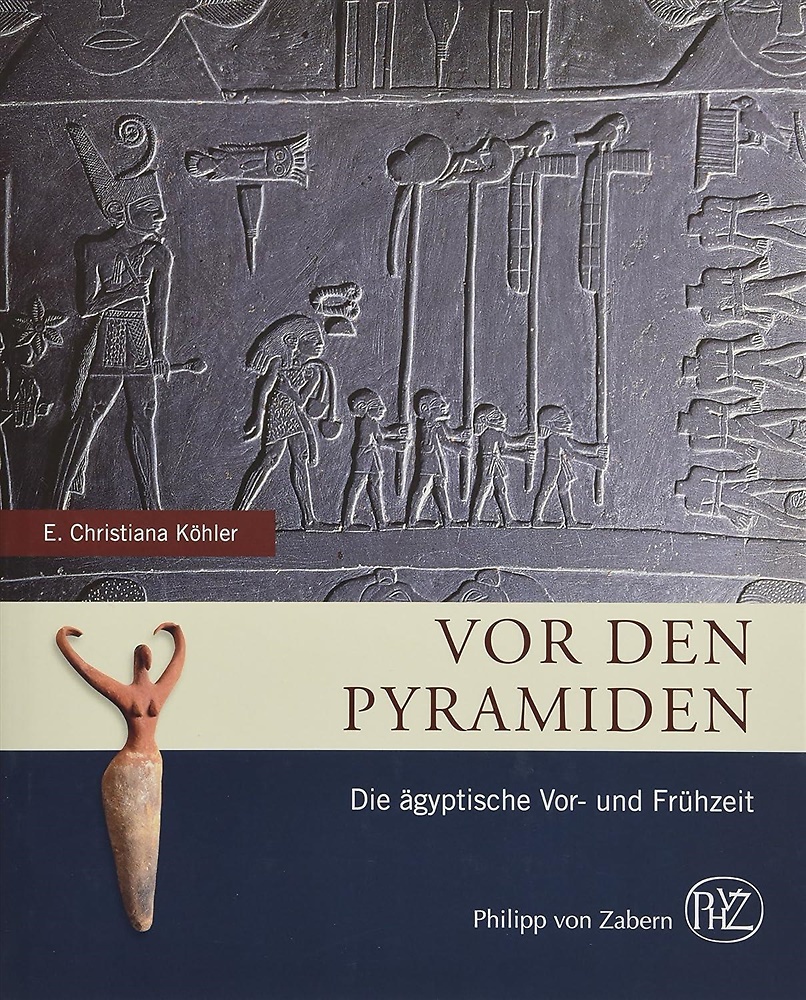 9783805351461-Vor den Pyramiden: Die ägyptische Vor- und Frühzeit.