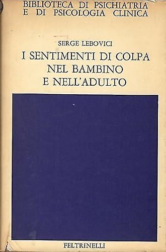 I sentimenti di colpa nel bambino e nell'adulto.