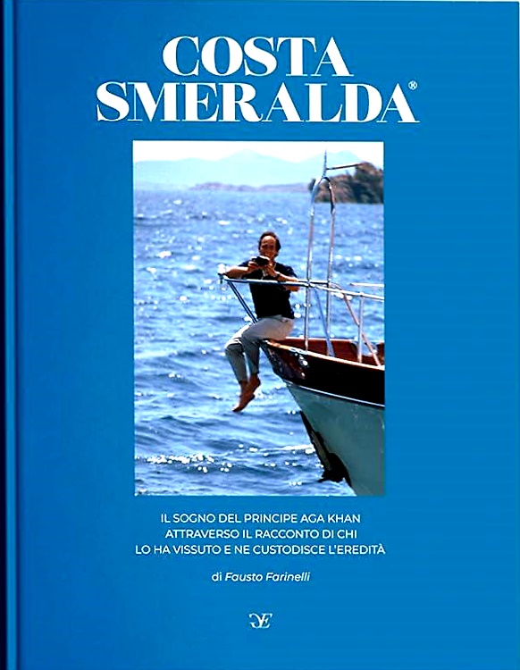 9788864820774-Costa Smeralda. Il sogno del principe Aga Khan attraverso il racconto di chi lo