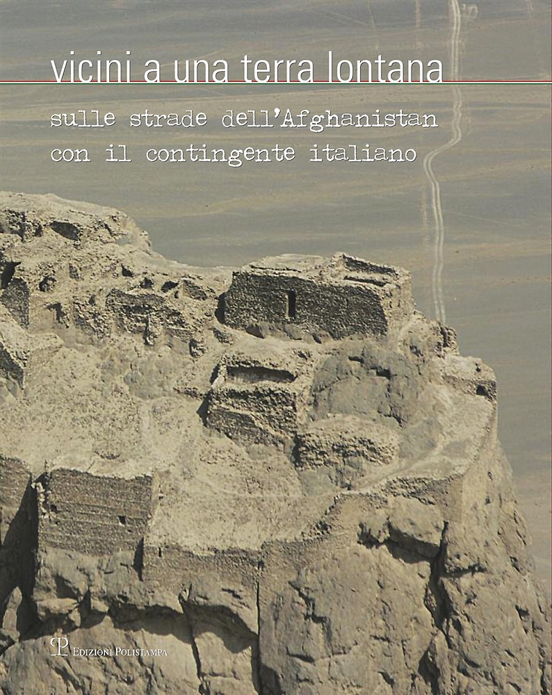 9788859611790-Vicini a una terra lontana. Sulle strade dell'Afghanistan con il contingente ita