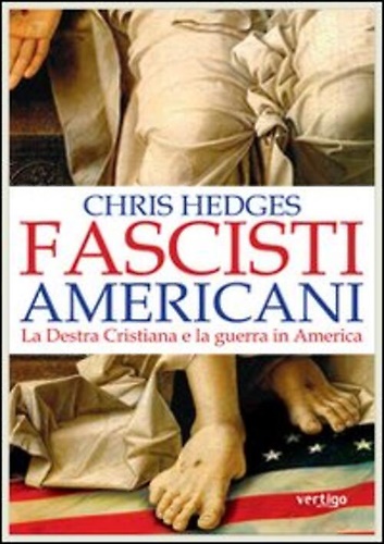 9788862060189-Fascisti americani. La destra cristiana e la guerra in America.