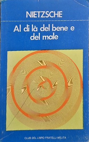 Al di là del bene e del male. Preludio di una filosofia dell'avvenire.
