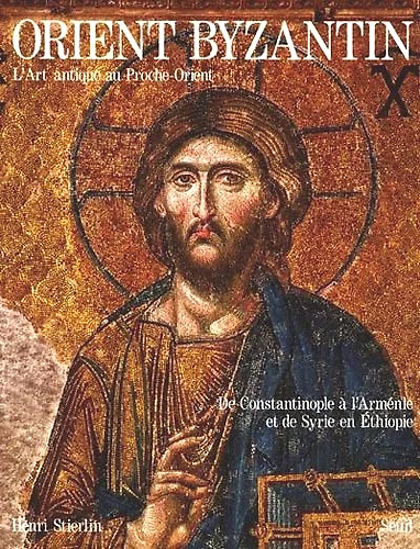 9782826400899-L'Art antique au Proche-Orient. Vol. 3. L'Orient byzantin : de Constantinople à