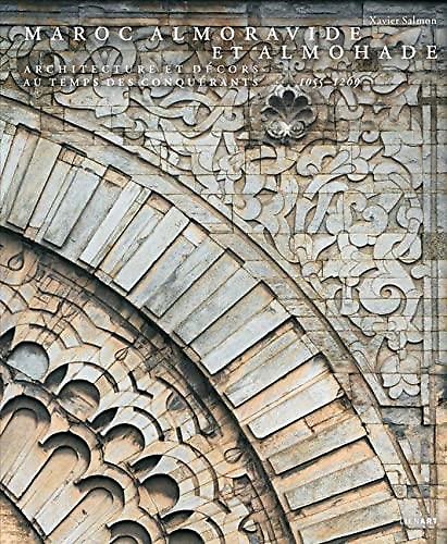 9782359062335-Maroc almoravide et almohade: Architecture et décors au temps des conquérants, 1