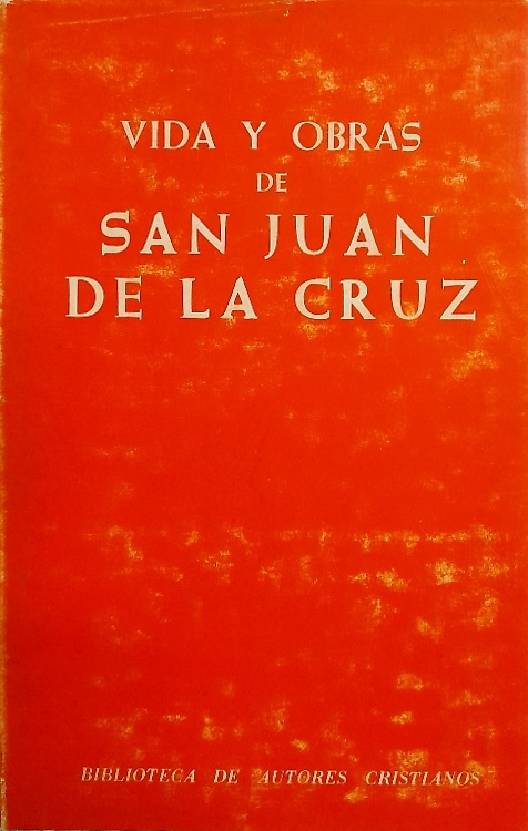 Vida y obras de San Juan De La Cruz.