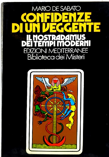 Confidenze di un veggente il nostradamus dei tempi moderni.