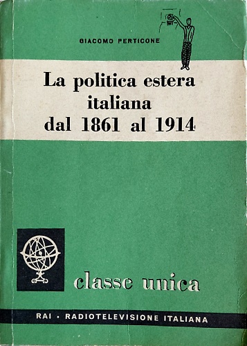 La politica estera italiana dal 1861 al 1914.