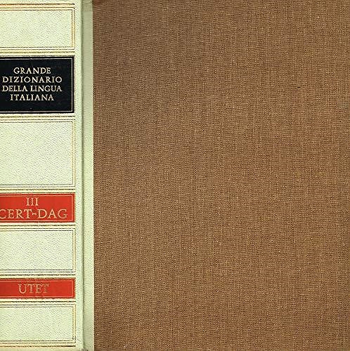 Grande dizionario della lingua italiana vol.3: CERT-DAG.