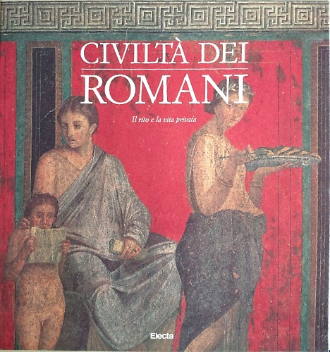9788843539581-Civiltà dei Romani. Il rito e la vita privata.