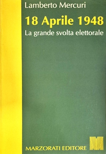 9788828001133-18 aprile 1948. La grande svolta elettorale.