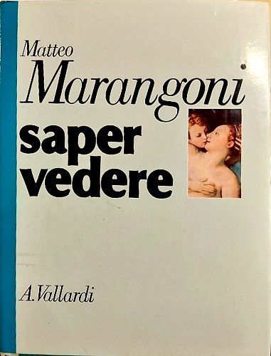 Saper vedere. Come si guarda un'opera d'arte.