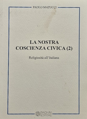 9788882513917-La nostra coscienza civica (2). Religiosità all'italiana.