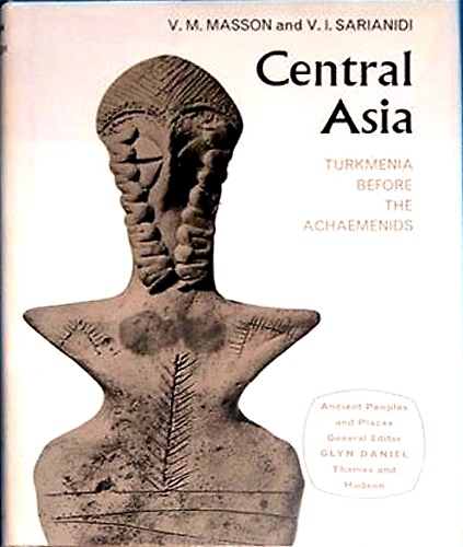 9780500020777-Central Asia. Turkmenia before the Achaemenides.
