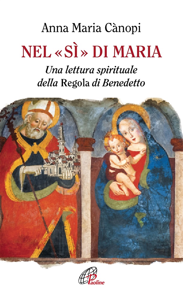 9788831548441-Nel «si» di Maria. Una lettura spirituale della Regola di Benedetto.
