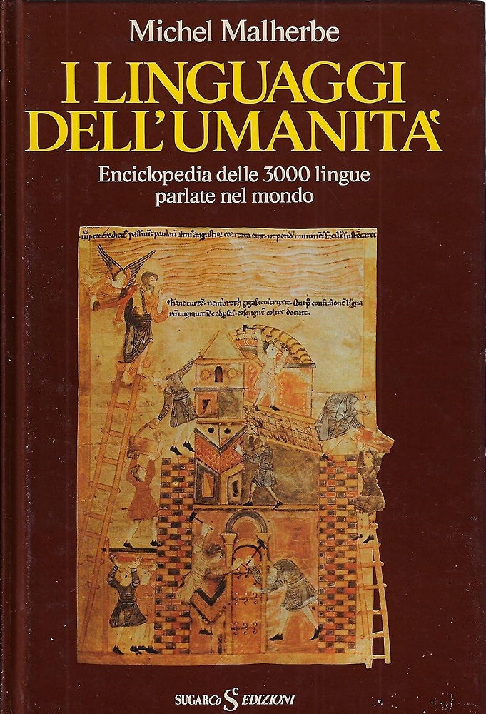 I linguaggi dell'umanità. Enciclopedia delle 3000 lingue parlate nel mondo.