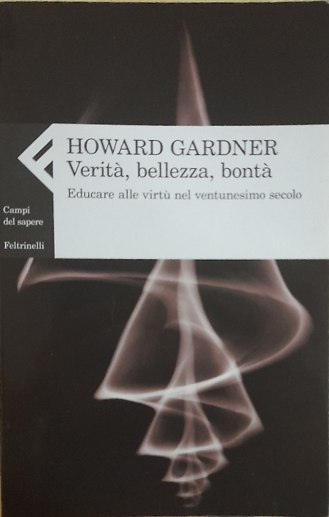 9788807104749-Verità, bellezza, bontà. Educare alle virtù nel ventunesimo secolo.