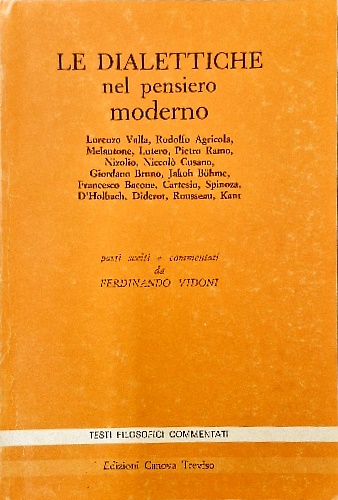 Le dialettiche nel pensiero moderno. Passi scelti e commentati da Ferdinando Vid