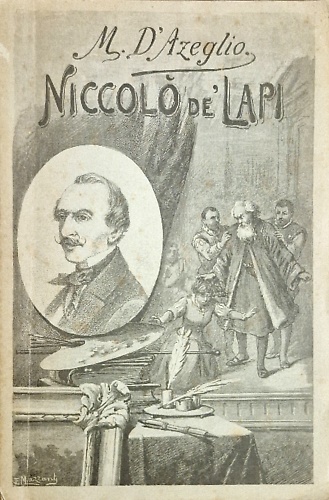 Niccolò de' Lapi ovvero i Palleschi e i Piagnoni. Racconto storico.