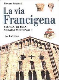 9788871664002-La Via Francigena. Storia di una strada medievale.