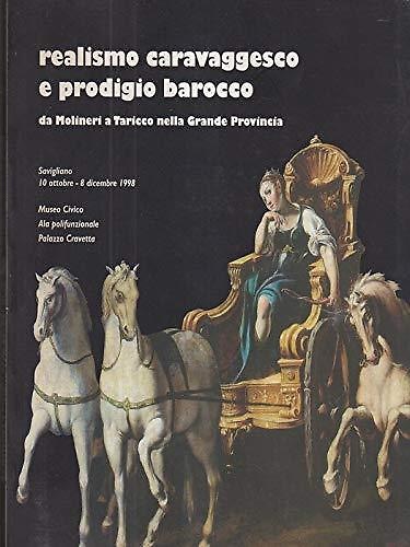 Realismo caravaggesco e prodigio barocco. Da Molineri a Taricco nella Grande Pro