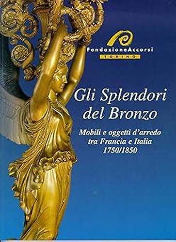 9788872414460-Gli Splendori del Bronzo. Mobili ed oggetti d'arredo tra Francia e l'Italia. 175