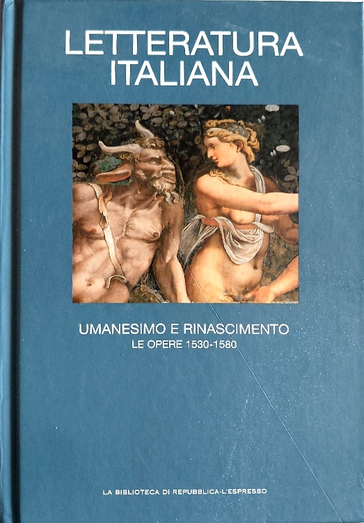 Letteratura italiana. Umanesimo e rinascimento. Le opere 1530-1580.