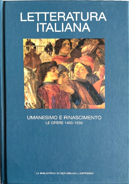Letteratura italiana. Umanesimo e rinascimento. Le opere 1400-1530.