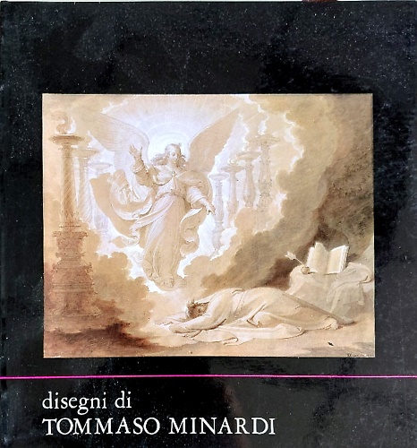 Tommaso Minardi. Disegni (1787-1871). Vol.Primo.
