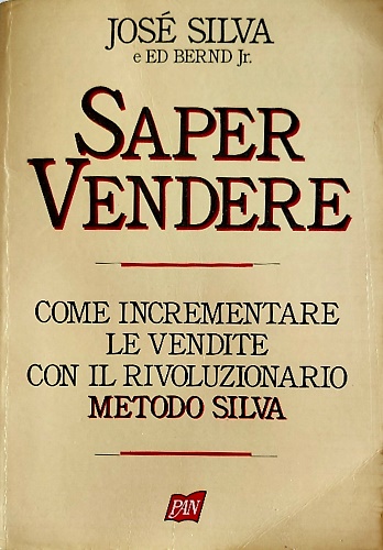 9788872170694-Saper vendere. Come incrementare le vendite con il rivoluzionario metodo Silva.