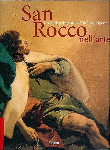 9788843573820-San Rocco nell'arte. Un pellegrino sulla Via Francigena.
