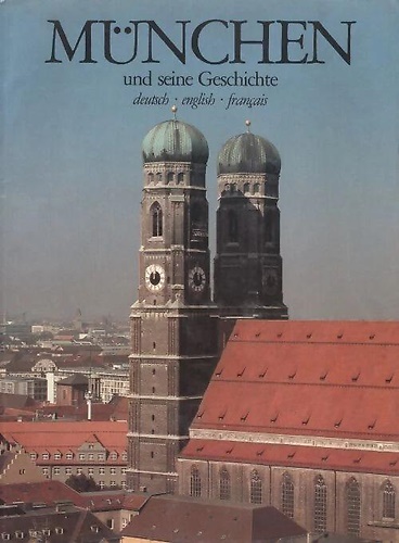 Munchen und seine Geschichte.