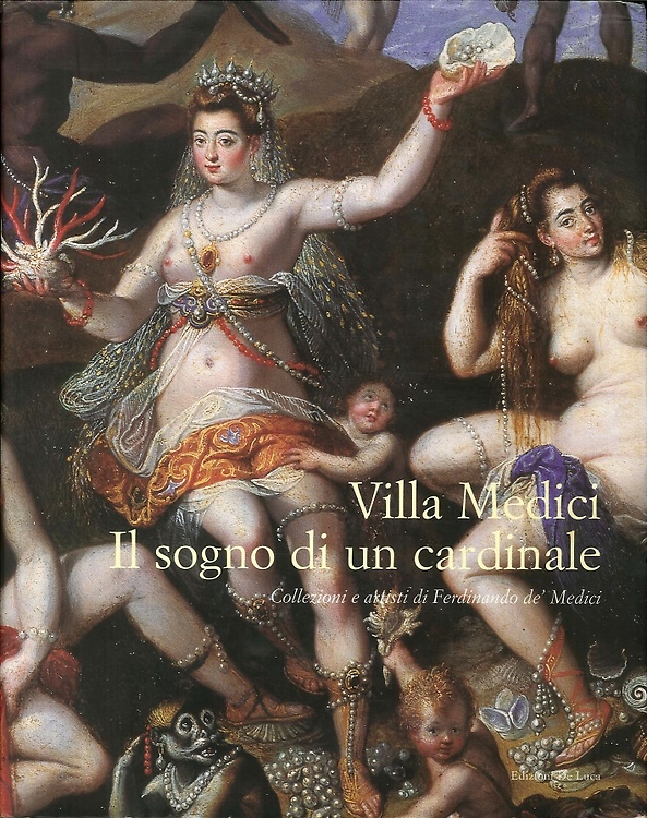 9788880163244-La villa Medici. Il sogno di un cardinale. Collezioni e artisti di Ferdinando de