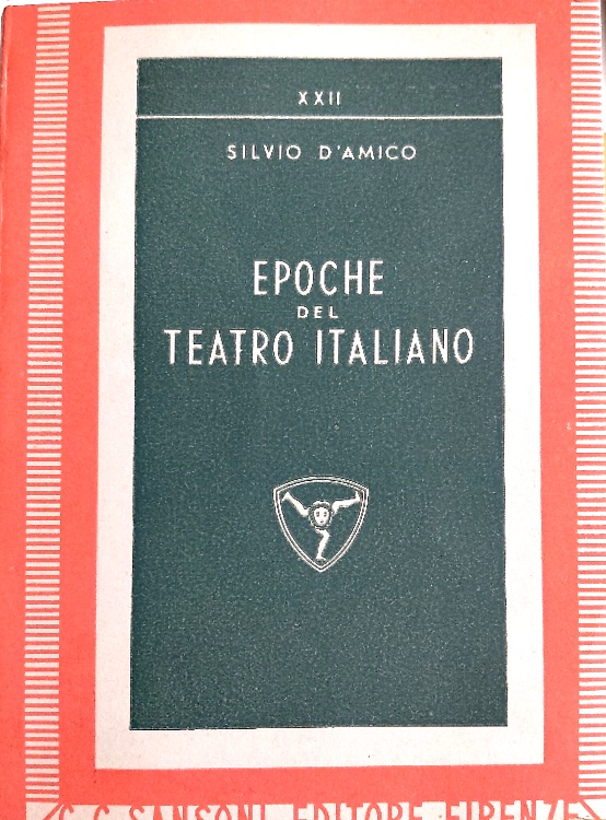 Epoche del teatro italiano. Dalle origini ai giorni nostri.